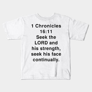 1 Chronicles 16:11 King James Version Bible Verse Typography Kids T-Shirt